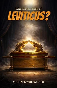 What Is the Book of Leviticus?: Kids’ Guides to God’s Word, #3