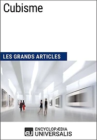 Cubisme: Les Grands Articles d'Universalis