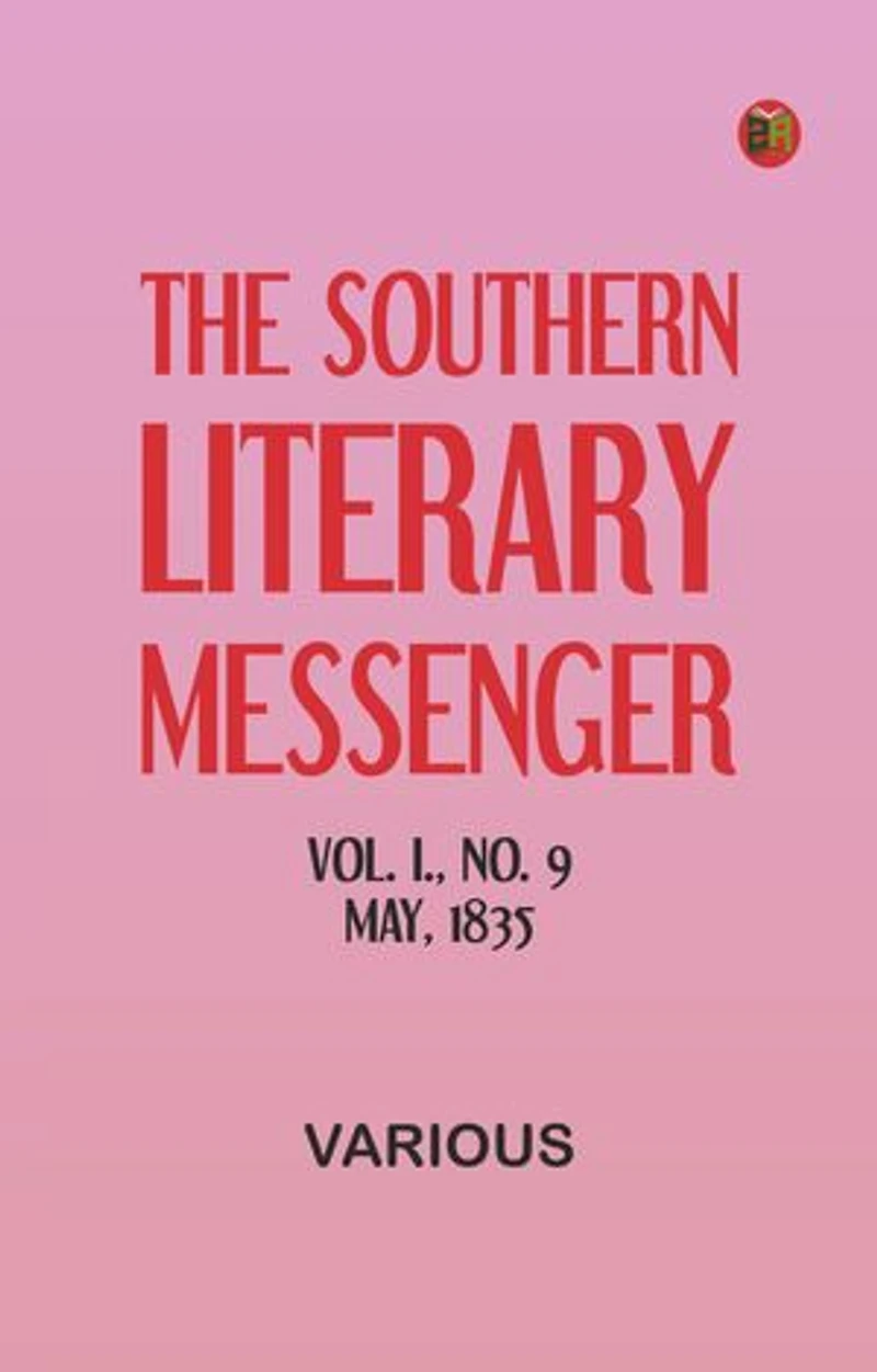 The Southern Literary Messenger, Vol. I., No. 9, May, 1835