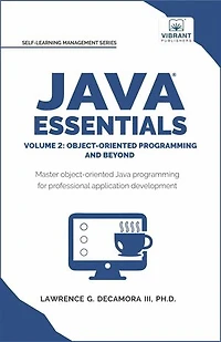 Java Essentials Volume 2: Object-Oriented Programming and Beyond Learn Advanced Java OOP, Inheritance, Polymorphism, GUI Development | Complete Java Programming Guide for Students