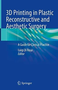 3D Printing Plastic Reconstructive and Aesthetic Surgery: A Guide for Clinical Practice