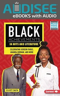 Black Achievements Arts and Literature: Celebrating Gordon Parks, Amanda Gorman, More