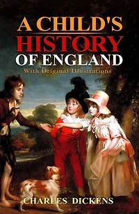 A Child's History of England: With original illustrations