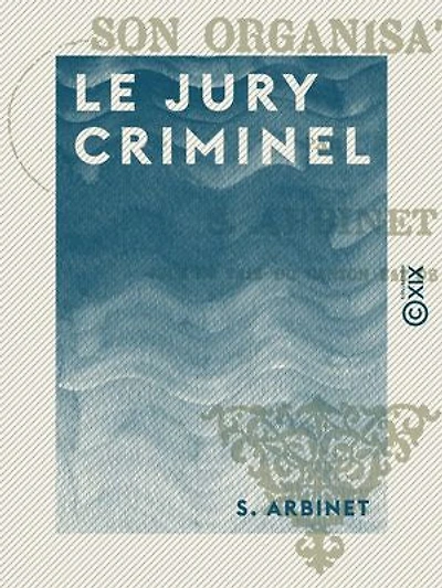 Le Jury criminel: Son organisation