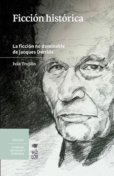 Ficción histórica: La ficción no dominable de Jacques Derrida