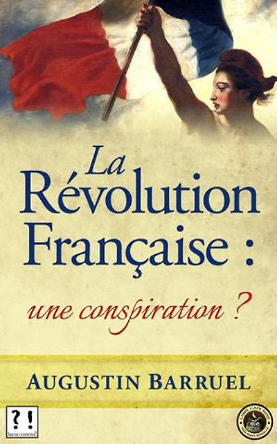 La Révolution Française : une conspiration ?