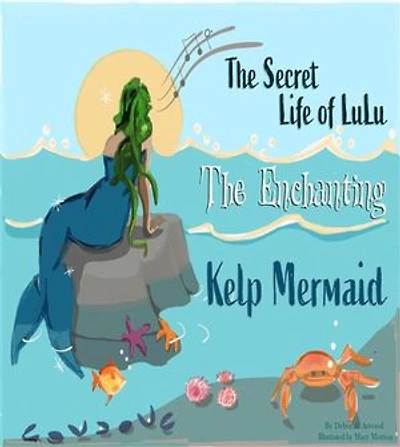 The Secret Life of Lulu The Enchanting Kelp Mermaid