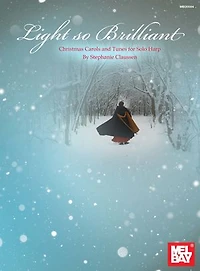Light so Brilliant: Christmas Carols and Tunes for Solo Harp