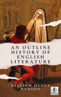 AN OUTLINE HISTORY OF ENGLISH LITERATURE