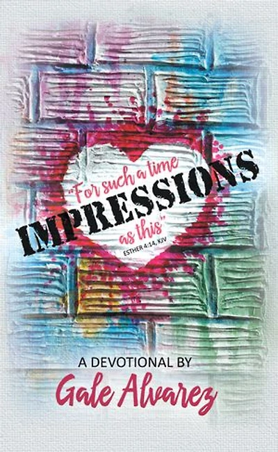 Impressions: For Such a Time as This (Esther 4:14, Kjv)