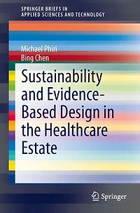 Sustainability and Evidence-Based Design the Healthcare Estate