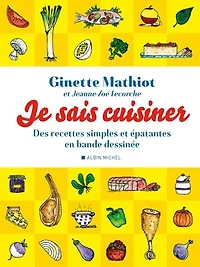 Je sais cuisiner: Des recettes simples et épatantes en bande dessinée