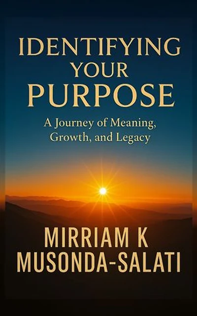 Identifying Your Purpose: A Journey of Meaning, Growth, and Legacy