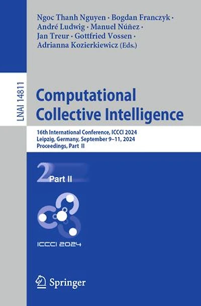 Computational Collective Intelligence: 16th International Conference, ICCCI 2024, Leipzig, Germany, September 9-11, Proceedings, Part II