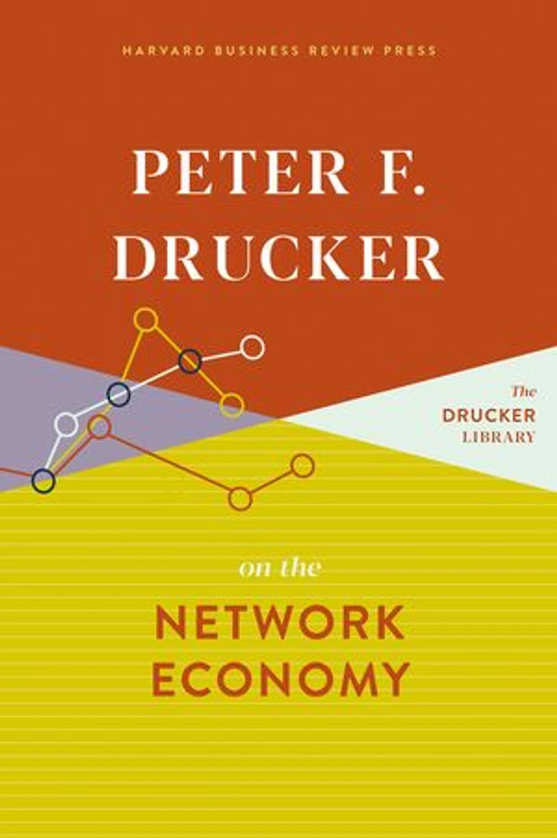 Peter F. Drucker On The Network Economy