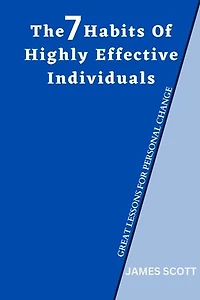 The 7 habits of highly effective individuals: Great lessons for personal change.