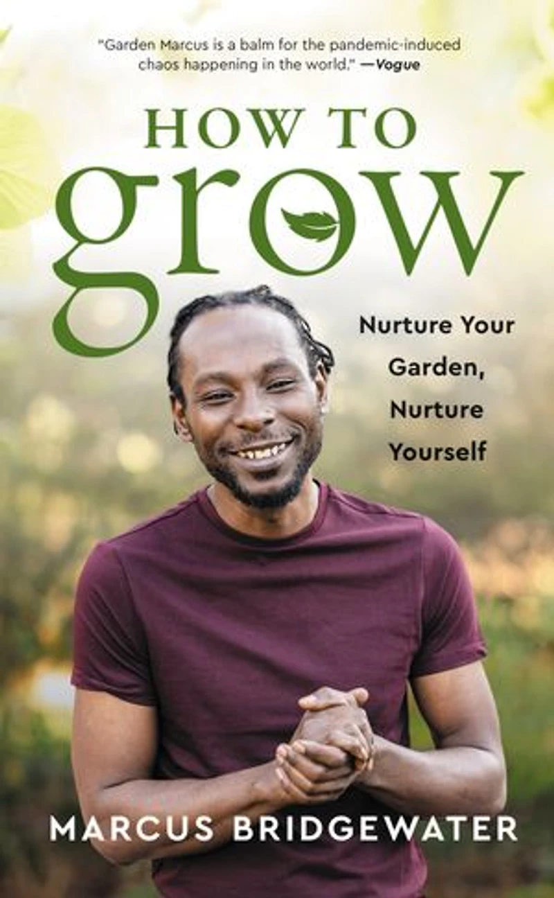 How to Grow: Nurture Your Garden, Yourself