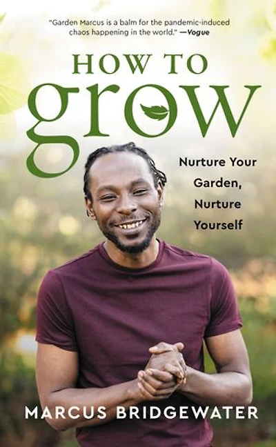 How to Grow: Nurture Your Garden, Yourself