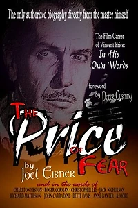 The Price of Fear: The Film Career of Vincent Price, In His Own Words