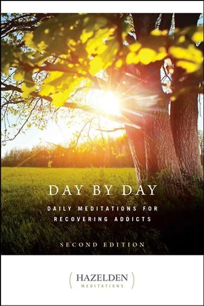 Day by Day: Daily Meditations for Recovering Addicts, Second Edition