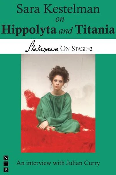 Sara Kestelman on Hippolyta and Titania: Performing Shakespeare