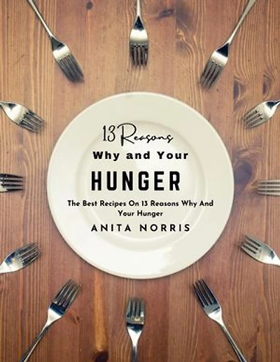 13 Reasons Why and Your Hunger: The Best Recipes On 13 Reasons Why and Your Hunger
