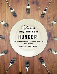 13 Reasons Why and Your Hunger: The Best Recipes On 13 Reasons Why and Your Hunger