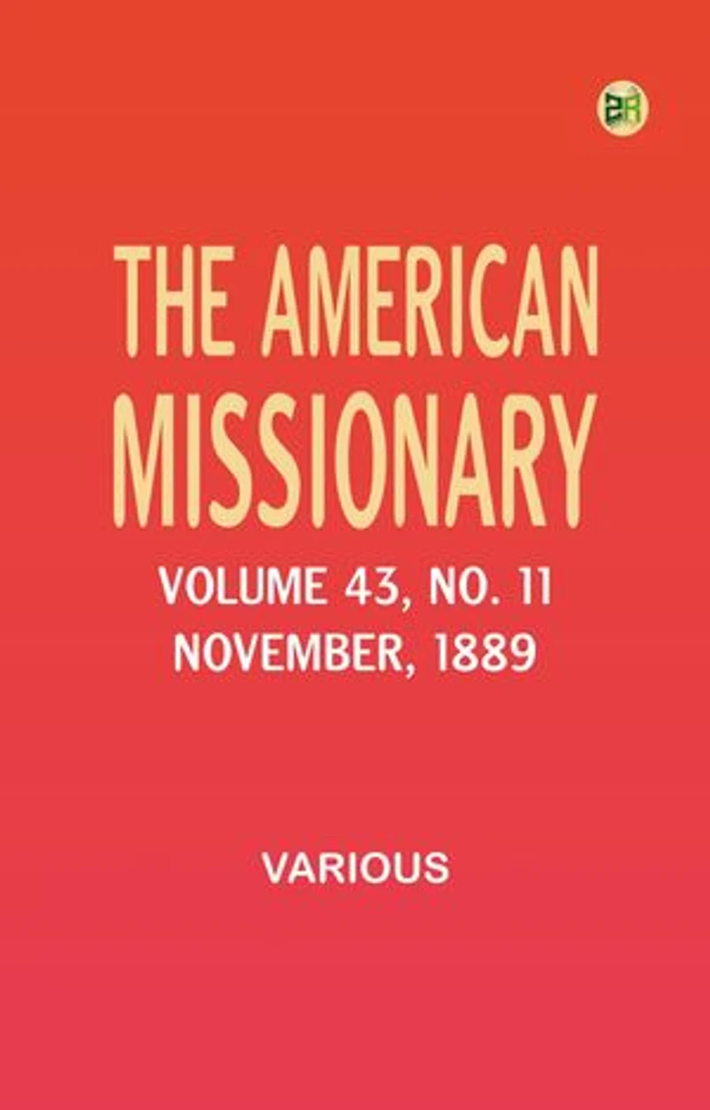 The American Missionary -- Volume 43, No. 11, November, 1889