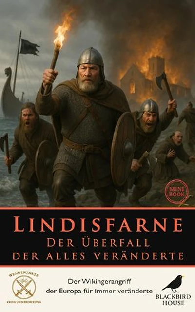 Lindisfarne: Der Überfall, der alles veränderte: Der Wikingerangriff, der Europa für immer veränderte