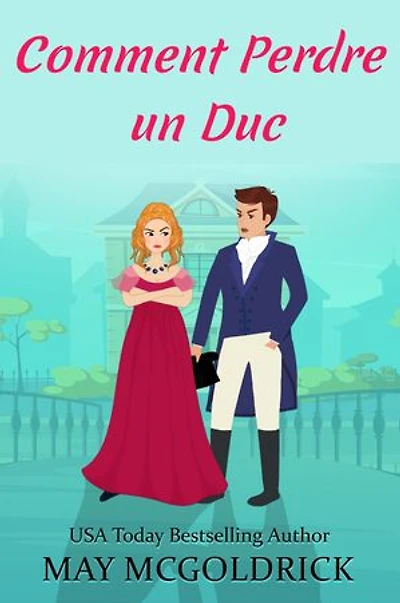 Comment Perdre un Duc: Une héritière en fuite. Un duc implacable. Une escapade dans les Highlands bouleversée par le destin.