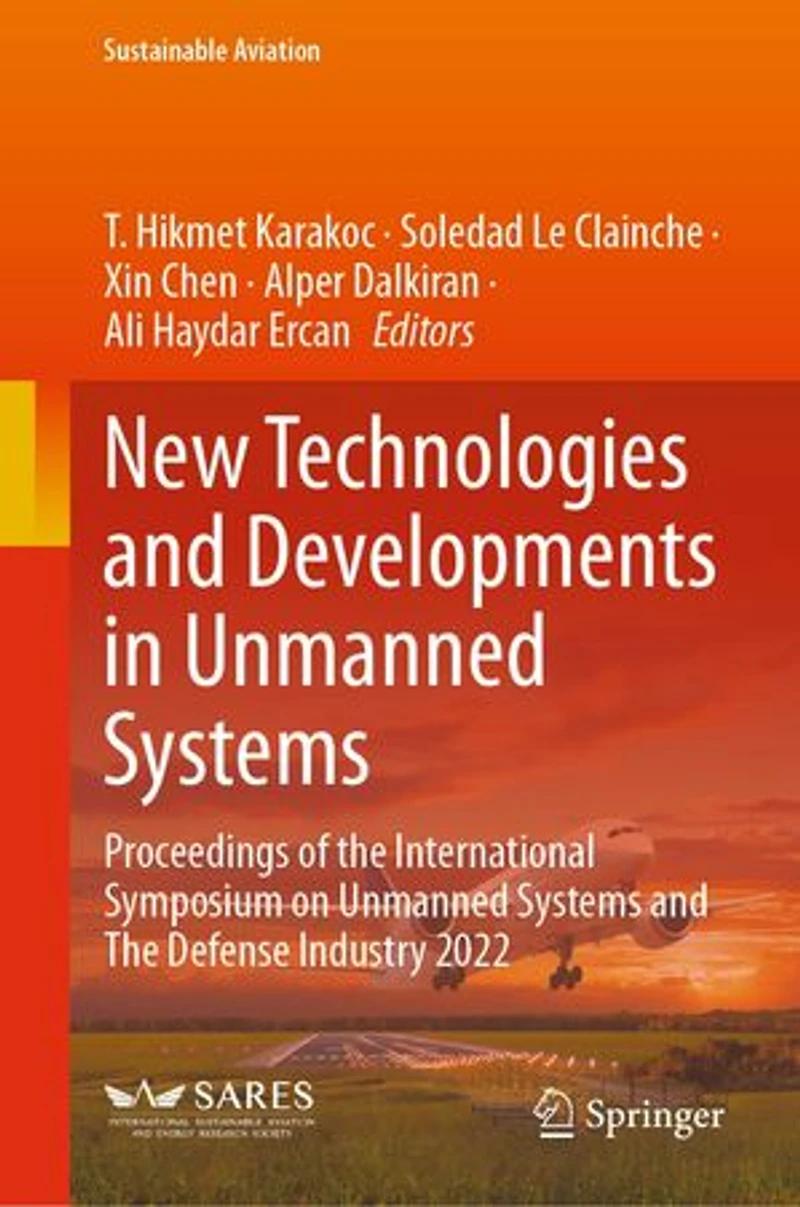 New Technologies and Developments Unmanned Systems: Proceedings of The International Symposium on Systems Defense Industry 2022