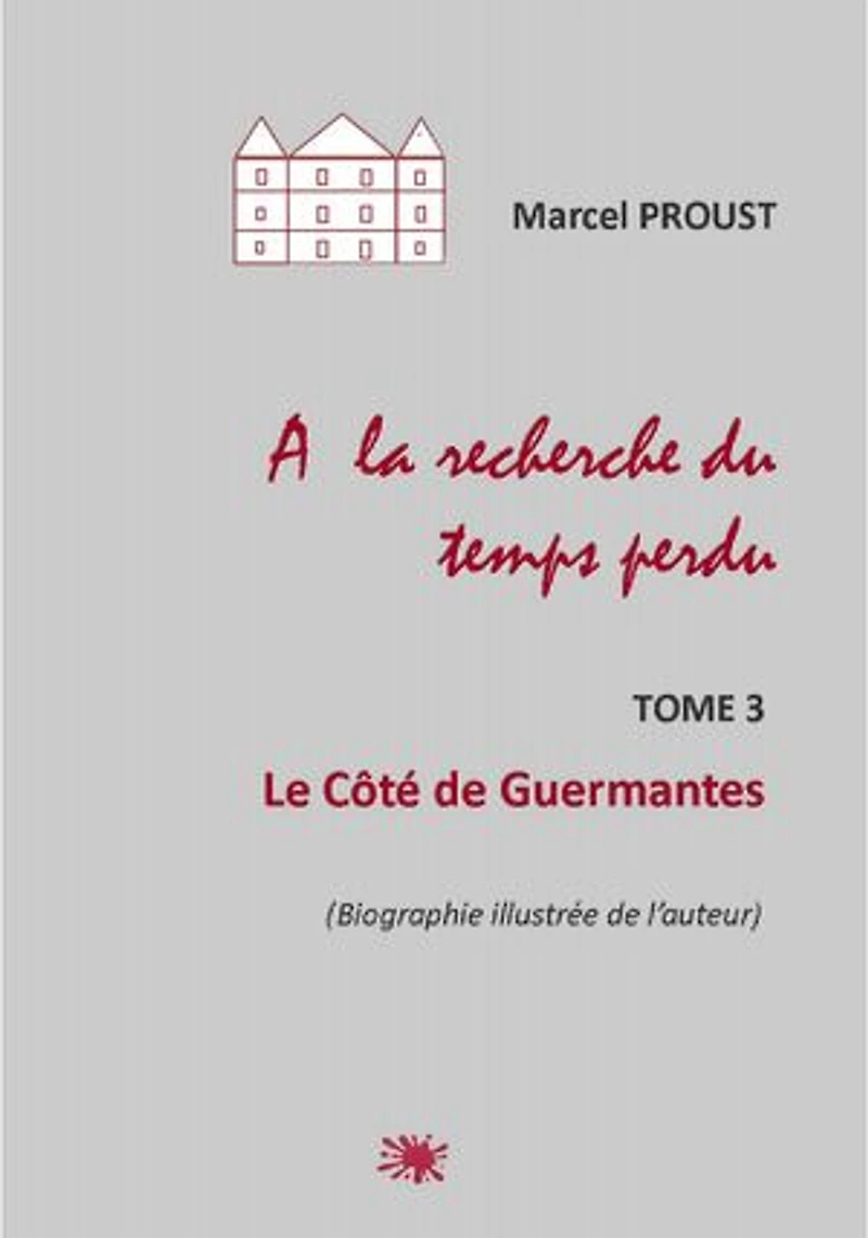 A la recherche du temps perdu: TOME 3 : le Côté de Guermantes