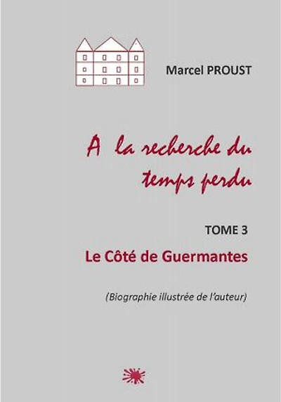 A la recherche du temps perdu: TOME 3 : le Côté de Guermantes