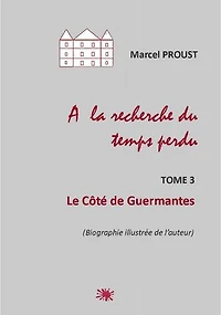 A la recherche du temps perdu: TOME 3 : le Côté de Guermantes