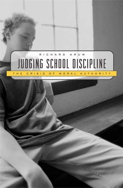 Judging School Discipline: The Crisis of Moral Authority