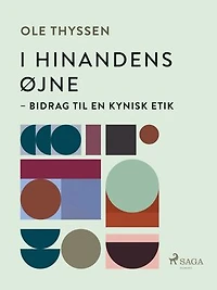 I hinandens øjne — bidrag til en kynisk etik