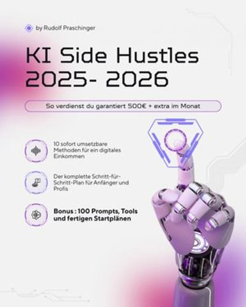 KI Side Hustles 2025- 2026: So verdienst du garantiert 500€ + extra im Monat: "Die KI-Goldmine: Wie du in kürzester Zeit ein profitables Einkommen mit künstlicher Intelligenz aufbaust – auch ohne Vorkenntnisse"