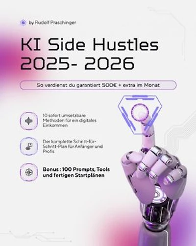KI Side Hustles 2025- 2026: So verdienst du garantiert 500€ + extra im Monat: "Die KI-Goldmine: Wie du in kürzester Zeit ein profitables Einkommen mit künstlicher Intelligenz aufbaust – auch ohne Vorkenntnisse"