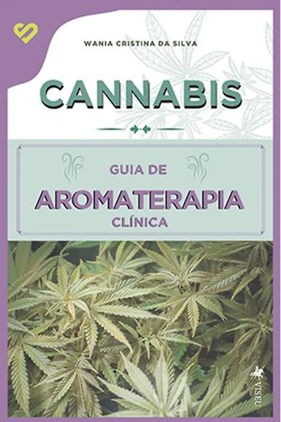 Cannabis: Guia de Aromaterapia Clínica