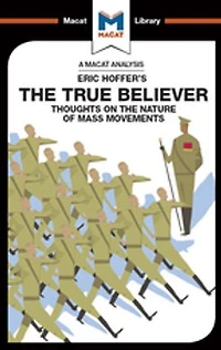 An Analysis of Eric Hoffer's the True Believer: Thoughts on Nature Mass Movements