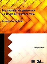 Les tendances de gouvernance en Afrique de l'Ouest en 2006 un rapport de synthèse