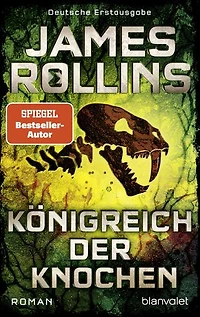 Königreich der Knochen: Roman