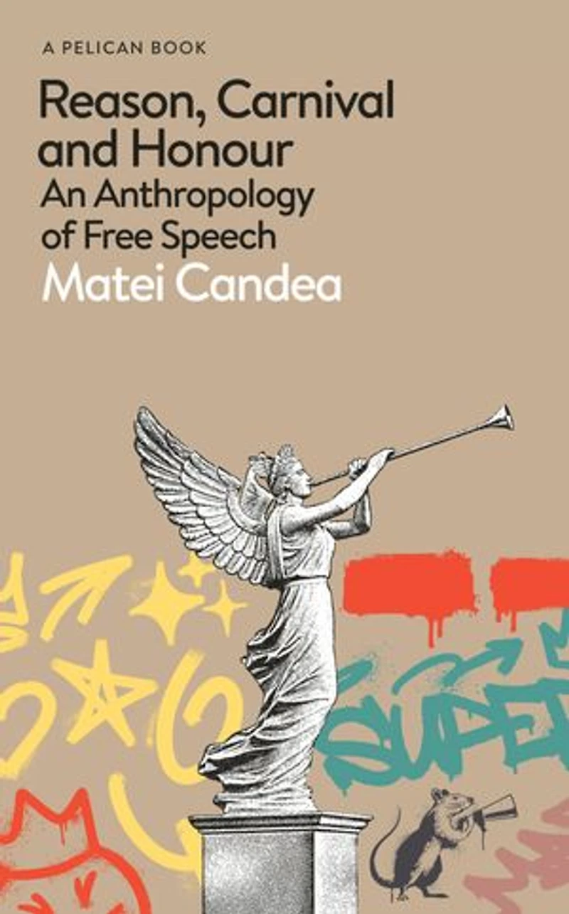 Reason, Carnival and Honour: An Anthropology of Free Speech