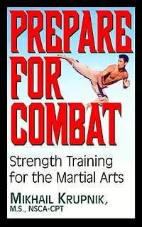 Prepare for Combat: Strength Training the Martial Arts