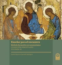 Enseñar para el encuentro: Módulo formativo en ecumenismo