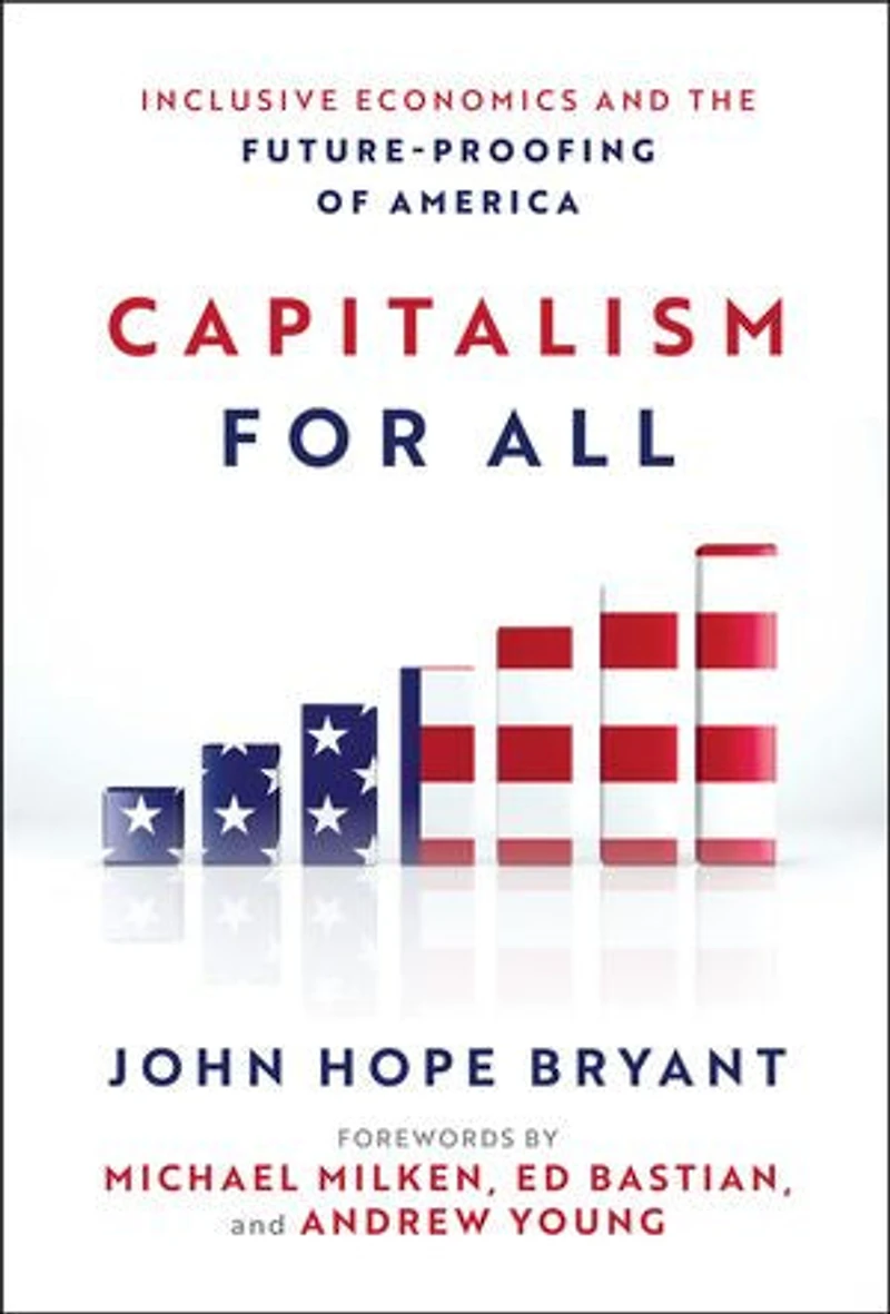 Capitalism For All: Inclusive Economics and the Future-Proofing of America