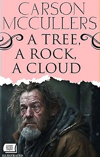 A Tree, a Rock, a Cloud. Illustrated