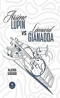 Arsène Lupin vs Léonard Gianadda