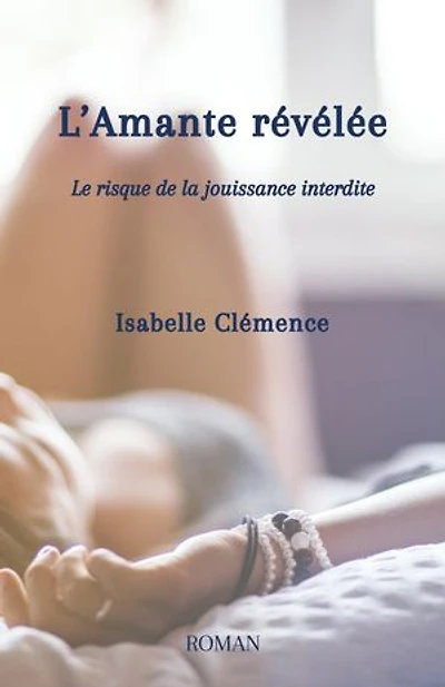 L’Amante révélée: Le risque de la jouissance interdite