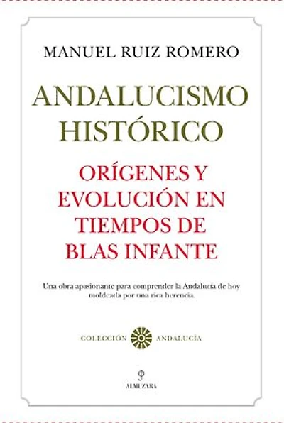 Andalucismo Histórico. Orígenes y evolución.: Orígenes y evolución en tiempos de Blas Infante
